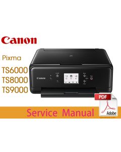 Canon PIXMA TS6000 TS6100 TS8000 TS8100 TS9000 TS9100 Service Manual.