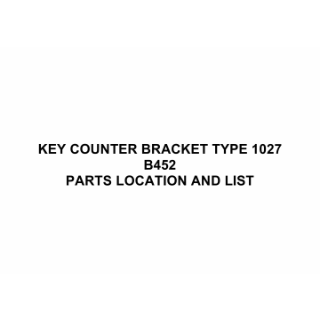 RICOH Options B452 KEY-COUNTER-BRACKET-TYPE-1027 Parts Catalog PDF download