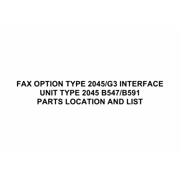 RICOH Options B547 B591 FAX-OPTION-TYPE-2045-G3-INTERFACE-UNIT-TYPE-2045 Parts Catalog PDF download