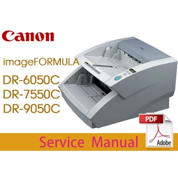 Canon imageFORMULA DR-6050C DR-7550C DR-9050C Service Manual and Parts List.
