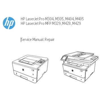 HP LaserJet Pro M304 M305 M404 M405 MFP M329 M428 M429 Service Manual (Repair and Troubleshooting).