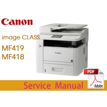 Canon imageCLASS MF419 MF418 / MF419x MF419dw MF418x Service Manual.