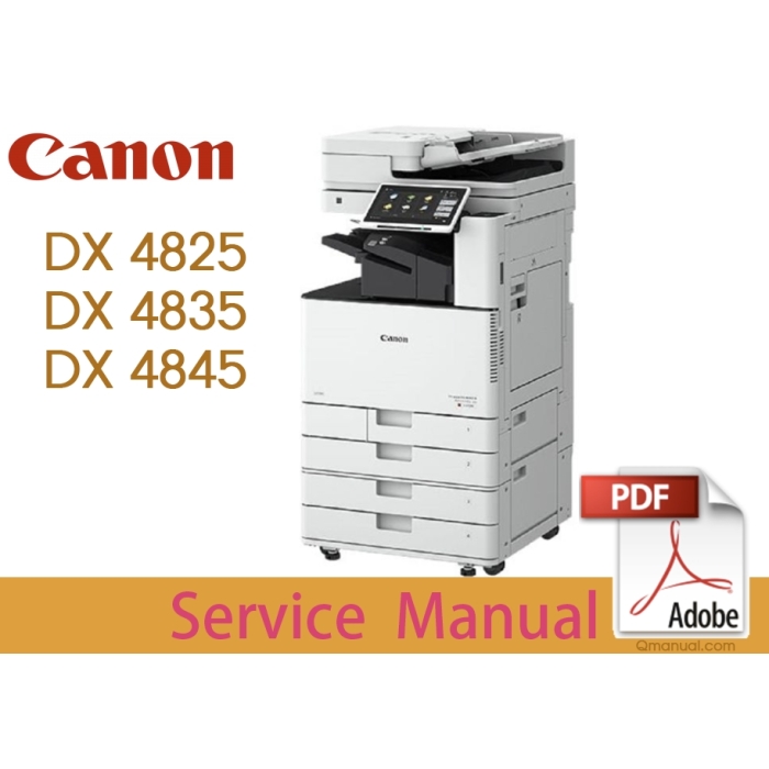 Canon imageRUNNER ADVANCE IR ADV DX-4800 Series 4825 4835 4845 Service Manual.