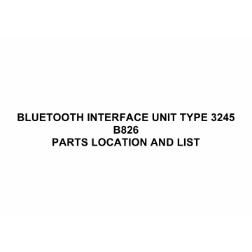 RICOH Options B826 BLUETOOTH-INTERFACE-UNIT-TYPE-3245 Parts Catalog PDF download