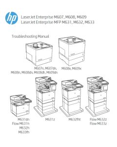 HP LaserJet Enterprise M607 M608 M609 MFP M631 M632 M633 Troubleshooting Manual.