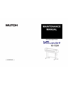 MUTOH ValueJet VJ 1324 MAINTENANCE Service and Parts Manual