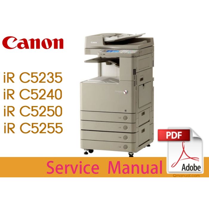 Canon imageRUNNER iR ADV C5235 C5240 C5250 C5255 Service Manual.