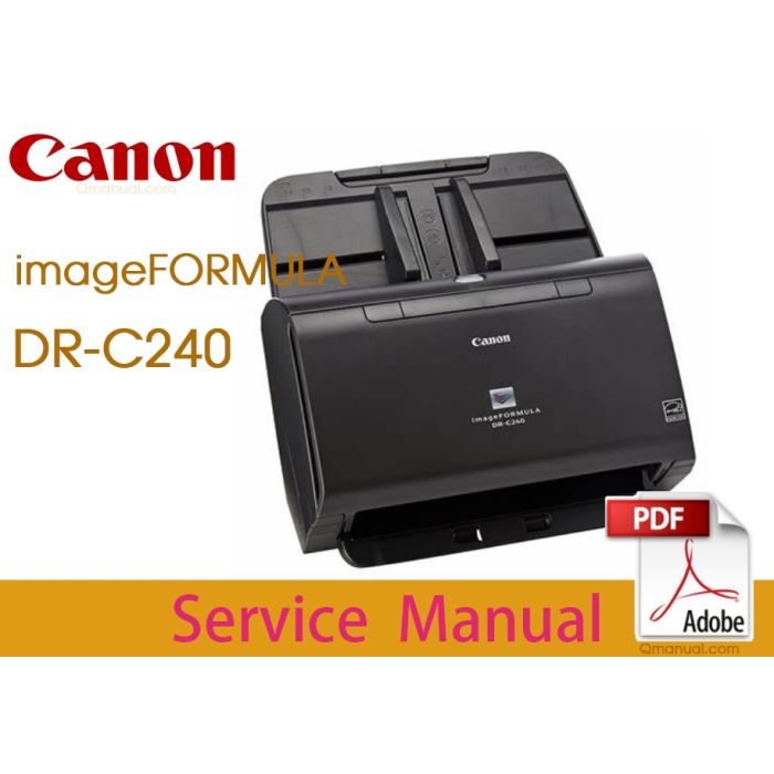 Canon imageFORMULA DR-C240 Service Manual.