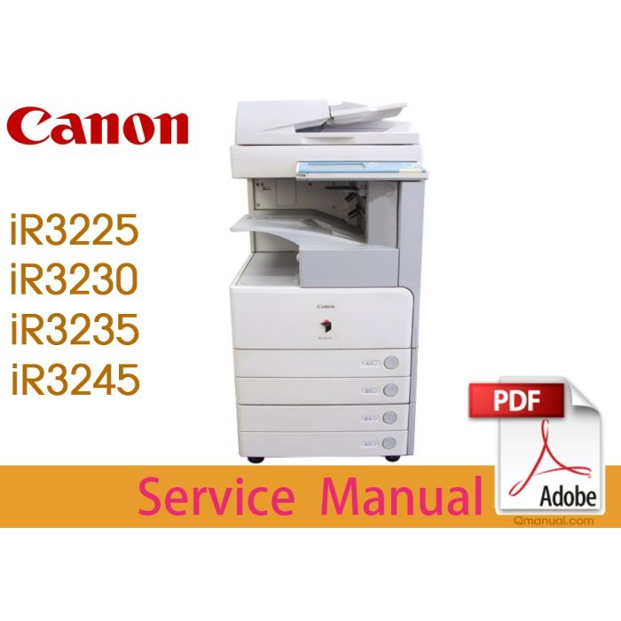 Canon imageRUNNER iR3225 iR3225F iR3225N iR3230 iR3235 iR3235F iR3235N iR3245 iR3245F iR3245N Service Manual.