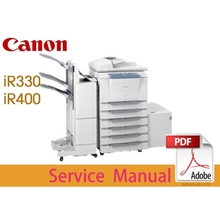 Canon imageRUNNER iR330 iR330E iR330S iR400 iR400E iR400S Service Manual.