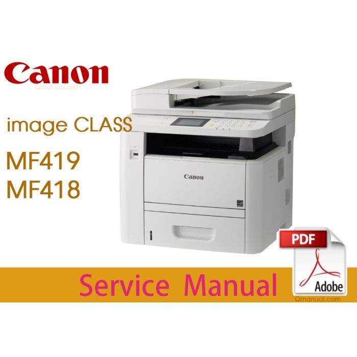 Canon imageCLASS MF419 MF418 / MF419x MF419dw MF418x Service Manual.