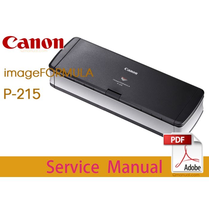 Canon imageFORMULA P-215 Service Manual and Parts List.